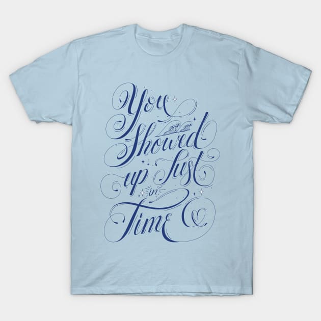 You Showed Up Just In Time - This Love T-Shirt by by randa